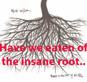 Plant root with script 'Have we eaten of the insanew root...?"
