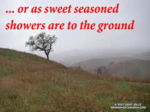 or as sweet-seasoned showers are to the ground