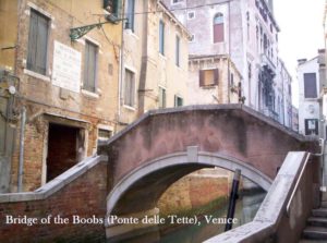 Venetian bridge named "Bridge of the Boobs" (Ponte delle Tette)